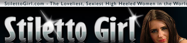 stilettogirl.com the finest collection of ladies in high heels and stiletto shoes